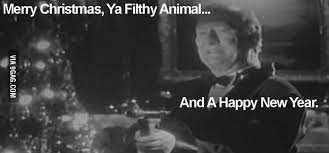 Merry Christmas Ya Filthy Animal And A Happy New Year 9gag