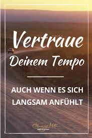 Dem Eigenen Tempo Zu Vertrauen Ist Sooo Wichtig Gedanken Lebensweisheiten Spruche Weisheiten Spruche Spruche