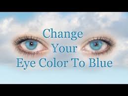 Change Your Eye Color To Blue Naturally Subliminal Youtube Change Your Eye Color Eye Color Change Eye Color