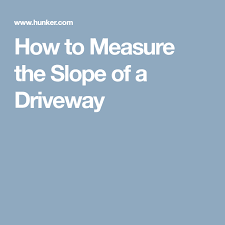 How To Measure The Slope Of A Driveway Hunker Universal Design Aging In Place Measurements
