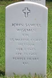 Corp John Samuel “Big John” Wiseman (1945-1968)