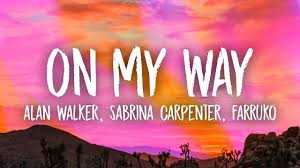 Alan Walker Sabrina Carpenter And Farruko On My Way Song Download Alan Walker On My Way Lyrics Ft Sabrina Carpenter Farruko Youtube My Way Lyrics Alan Walker Sabrina Carpenter
