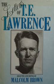 The letters of T.E. Lawrence : Lawrence, T. E. (Thomas Edward), 1888-1935 :  Free Download, Borrow, and Streaming : Internet Archive