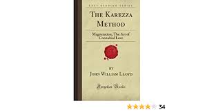 Check spelling or type a new query. The Karezza Method Magnetation The Art Of Connubial Love Forgotten Books Lloyd John William Amazon De Bucher