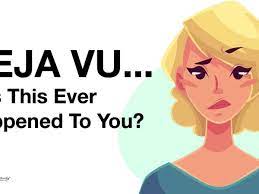 If you want to make sense out of it, the following. If You Have Ever Had Deja Vu This Is What It Means
