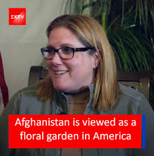 Afghanistan is viewed as a floral garden in America.