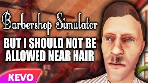 Barbershop Simulator but I should not be allowed near hair