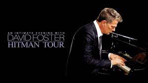 An Intimate Evening With David Foster Hitman Tour Glatz Concerts
