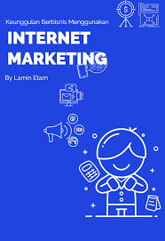 Keunggulan Berbisnis Menggunakan Internet Marketing Marketing Internet Pemasaran