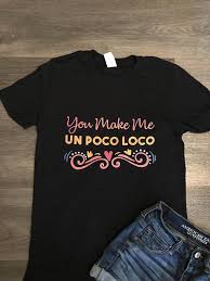 Disney S Coco Unisex T Shirt You Make Me Un Poco Loco Etsy Ad Coco For My Next Disney Trip I Love Womens Disney Shirts Shirts Disney Shirts For Family
