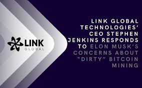 Start mining bitcoin easily on the bitcoin cloud without worried about hardware. Link Global Technologies Ceo Stephen Jenkins Responds To Elon Musk S Concerns About Dirty Bitcoin Mining My Wordpress