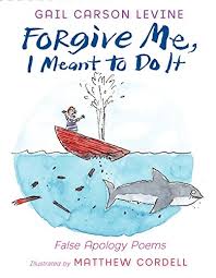 Read short, long, best, and famous poems all on different topics. Forgive Me I Meant To Do It False Apology Poems Levine Gail Carson Cordell Matthew 9780061787256 Amazon Com Books