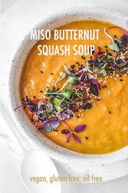 Miso Butternut Squash Soup Vegan Gluten Free Oil Free Veggiekins Blog Recipe Butternut Squash Soup Healthy Recipes Whole Food Recipes