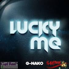 Download New Audio G Nako Lucky Me Official Audio Music Videos Audio Mp3 Music