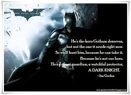 Batman the hero we deserve quote. Dark Knight Quotes Hero Quotesgram