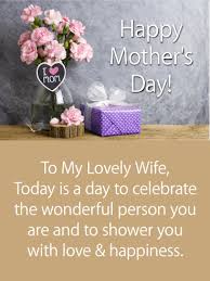 Sunday marked the first mother's day since kelly preston passed away from breast cancer at age 57. To My Lovely Wife Happy Mother S Day Card Birthday Greeting Cards By Davia Happy Mothers Day Wishes Happy Mothers Day Messages Happy Mother S Day Card