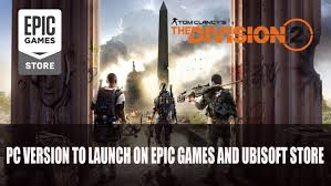 Buy your favorite video games online from the official ubisoft store for north america: Tom Clancy S The Division 2 Pc Version Will Launch Exclusively On Epic Games Store And Uplay Fextralife