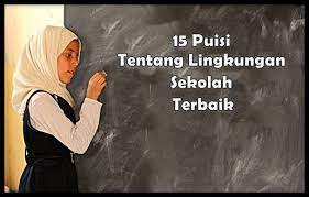 Pujangga dan penyair biasanya memberikan. 15 Puisi Tentang Lingkungan Sekolah Tercinta Yang Ramah Untuk Siswa Yosefpedia Com