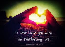 Image result for images I have loved With an everlasting love