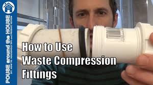 how to use a compression waste fitting