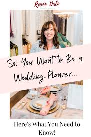 So You Want To Become A Wedding Planner Wedding Planner Career Wedding Planner Business Wedding Event Planning