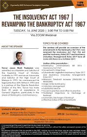 Malaysia / 16 hours ago. Webinar The Insolvency Act 1967 Revamping The Bankruptcy Act 1967 On 16 June 2020 Kl Bar