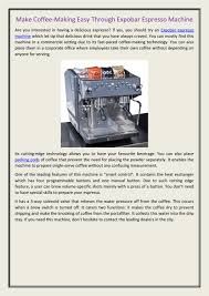 While these pods certainly have a convenience aspect, some find that they take away. Make Coffee Making Easy Through Expobar Espresso Machine By Expresso Coffee Maker Issuu