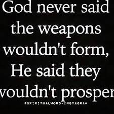 This is the heritage of the servants of the lord, and their vindication is from me, declares the lord. No Weapon Formed Against Me Shall Prosper And Every Tongue Which Rises Against Me In Judgment God Shall Conde No Weapon Formed God The Father Escape The Fate