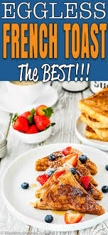 Best Eggless French Toast Recipe Easy French Toast Recipe French Toast Easy Toast Recipes