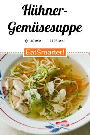 Huhner Gemusesuppe Mit Nudeln Rezept Lebensmittel Essen Suppen Und Eintopfe Suppe