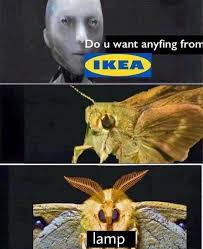 Ikea Moth Lamp Ikea Memes Moth Quality Memes