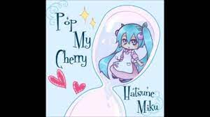 Pop cherry exudes an energy like no other. Pop My Cherry Hatsune Miku Youtube