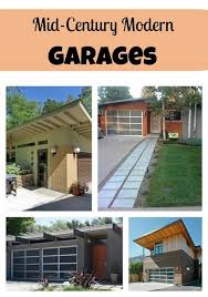 These homes may be known as contemporary in some areas. Mid Century Modern Garages Creatively Living Blog Modern Garage Mid Century Modern House Mid Century Exterior