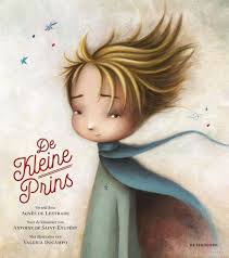 De Kleine Prins Agnes De Lestrade Valeria Docampo Naar Het Boek Van Antoine De Saint Exupery Leesbevordering In De Kleine Prins Prins Boek Voor Kinderen