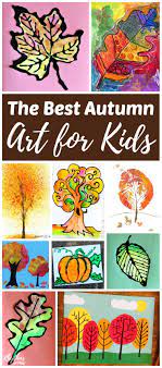 The Best Fall Art Projects For Kids Kindergarten Art Projects Art For Kids Kids Art Projects