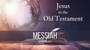 Check spelling or type a new query. Jesus In The Old Testament Messiah Newhills Church