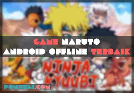 30 Game Naruto Android Offline Terbaik Dan Terbaru Di Tahun 2020