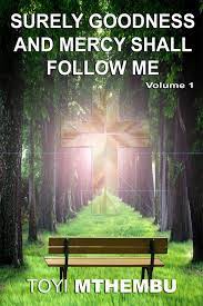 Surely goodness and mercy shall follow me. Surely Goodness And Mercy Shall Follow Me Ebook By Toyi Mthembu 9781311830401 Rakuten Kobo United States