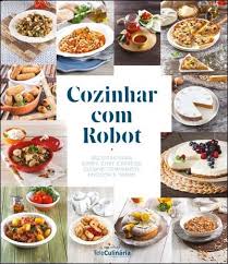 Receitas Bimby Livro Cozinhar Com Robot Receitas Receitas Interessantes Cozinhar