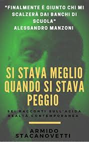 Download Ebook Si Stava Meglio Quando Si Stava Peggio Sei Racconti Sull Acida Realt Contemporanea Narrativa Contemp Pdf Epub Mobi In 2020 Books Online Books Reading