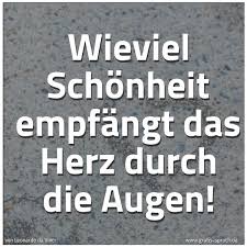 Spruch Wieviel Schonheit Empfangt Das Herz Du Und Weitere Spruche Zitate Und Weisheiten Gratis Spruch De