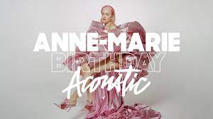 ¡todas las nuevas canciones de sus intérpretes favoritos solamente en nuestro portal musical! Anne Marie Birthday Official Acoustic Youtube