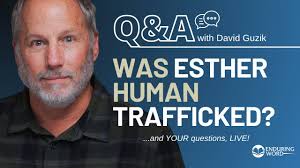 "Was Esther Taken Against Her Will?" LIVE Q&A