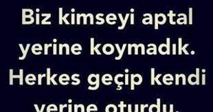 biz kimseyi aptal yerine koymadik herkes gecip kendi yerine oturdu can yucel ilham verici sozler alayci sozler bff sozleri