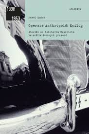 Atentát na ss obergruppenführera reinharda heydricha. Operace Anthropoid Epilog Atentat Na Reinharda Heydricha Ve Svetle Dobovych Pramenu Pavel Kmoch Databaze Knih