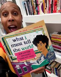 What I Must Tell the World: How Lorraine Hansberry Found Her Voice, by Jay  Leslie