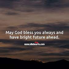 Best for friends, lover and loved ones. May God Bless You Always And Have Bright Future Ahead Idlehearts
