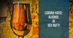 Corona Pandemie Alkohol In Der Not To Drink Or Not To Drink