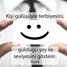 Kisi Gulusuyle Terbiyesini Guldugu Sey Ile Seviyesini Gosterir Hz Mevlana Ozlu Sozler Guzel Soz Ilham Verici Sozler