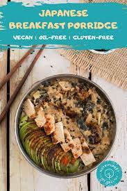 Japanese Breakfast Porridge Bowl Vegan Nutriplanet Recipe Vegan Comfort Food Vegan Breakfast Recipes Healthy Snacks Recipes